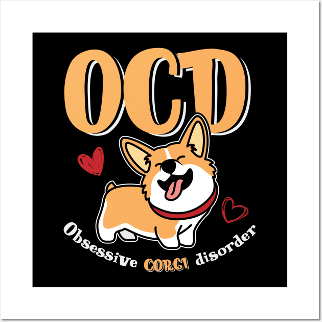 Obsessive Corgi Disorder Dog Pun Wall Art by aneisha